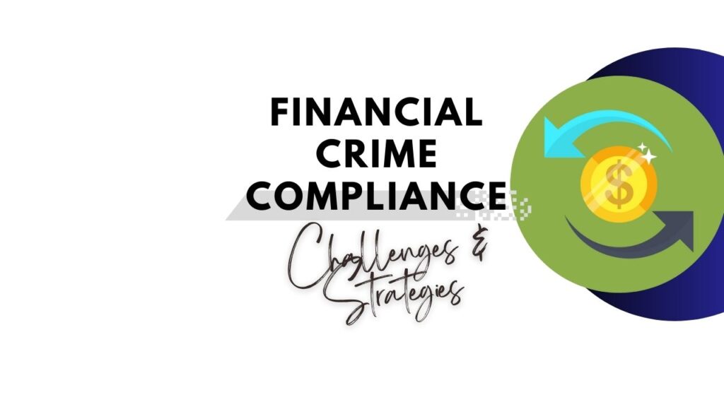 financial crime compliance challenges & strategies